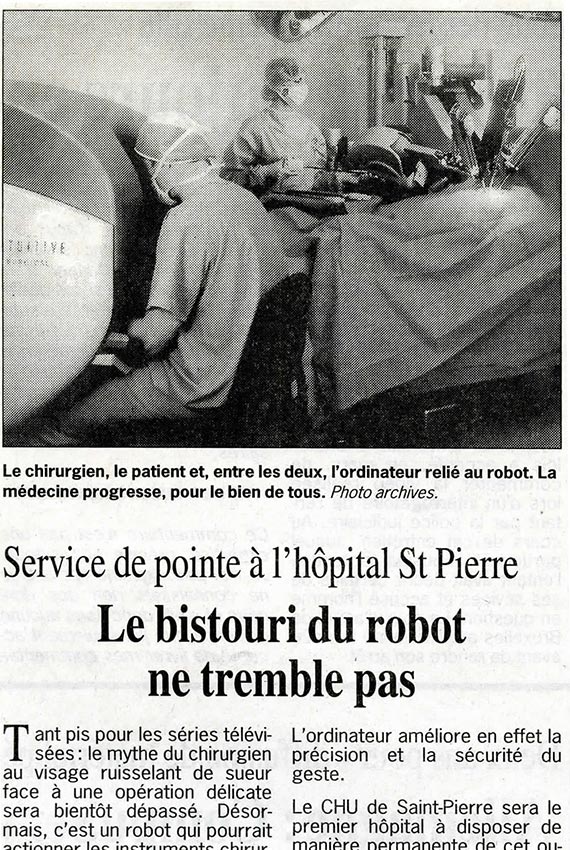 Service de pointe à l'hôpital Saint-Pierre : Le bistouri du robot ne tremple pas.